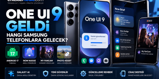 One UI 9 hangi telefonlara gelecek Samsung Galaxy AI yenilikleri ve Android 17 güncellemesi
