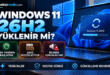 Windows 11 26H2 yüklenir mi yenilikleri destek süresi ve bilinen sorunlar